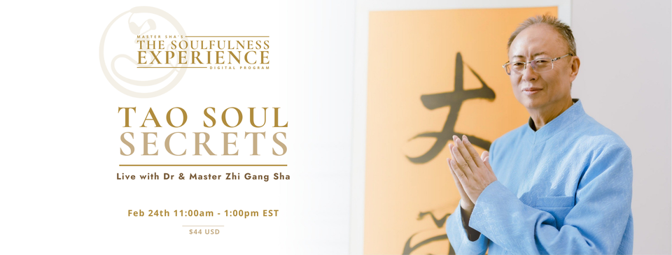 Tao Soul Secrets with Master Sha - February 24, 2022