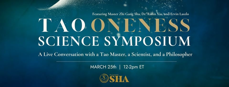 Tao Science Summit with Master Sha, Dr Rulin and Ervin Laszlo - March 25, 2022